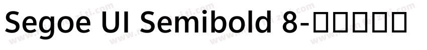 Segoe UI Semibold 8字体转换